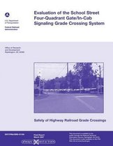Evaluation of the School Street Four-Quadrant Gate/In-Cab Signaling Grade Crossing System
