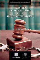 Biblioteca Jurídica Porrúa - La orden de aprehensión en el sistema acusatorio