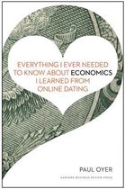 Everything I Ever Needed to Know about Economics I Learned from Online Dating