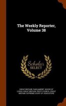 The Weekly Reporter, Volume 38