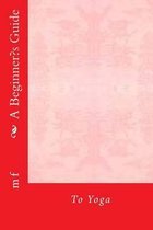 A Beginner's Guide