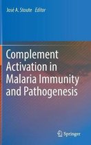 Complement Activation in Malaria Immunity and Pathogenesis