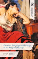 Palgrave Studies in the History of Emotions - Emotions, Language and Identity on the Margins of Europe
