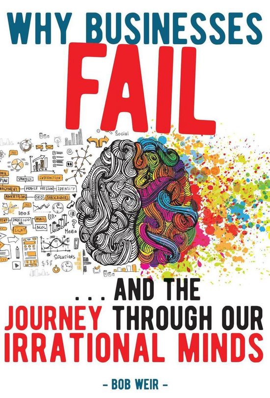 Why Businesses Fail... and the journey through our irrationa ... - cover