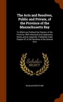 The Acts and Resolves, Public and Private, of the Province of the Massachusetts Bay