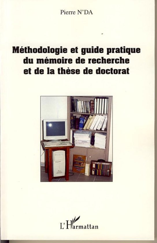 Méthodologie et guide pratique du mémoire de recherche et  ... - cover