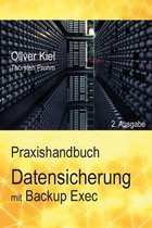 Datensicherung Mit Backup Exec - Ein Praxishandbuch