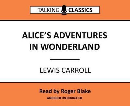 Alice's Adventures in Wonderland, Lewis Carroll | 9781781962169