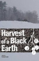 Harvest of a Black Earth