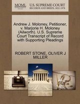 Andrew J. Moloney, Petitioner, V. Marjorie H. Moloney (Ailworth). U.S. Supreme Court Transcript of Record with Supporting Pleadings