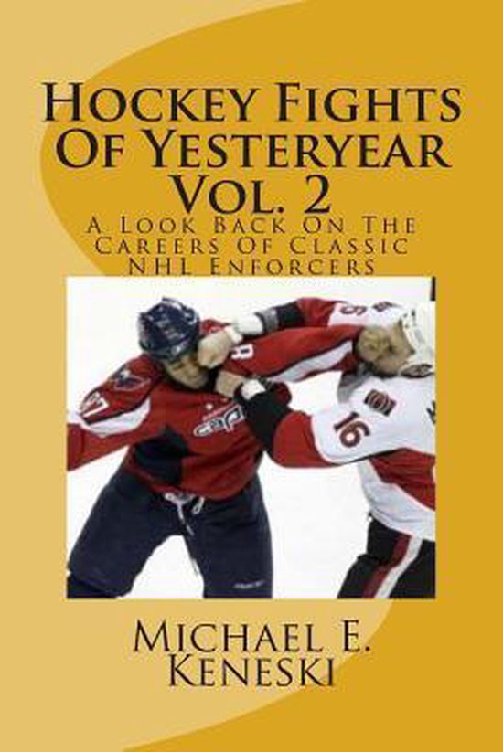 Hockey Fights of Yesteryear Vol. 2: A Look Back on the Caree ... - cover