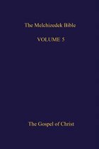 The Melchizedek Bible, Volume 5