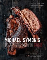 Michael Symon's BBQ BBQ and More from the Grill, Smoker, and Fireplace