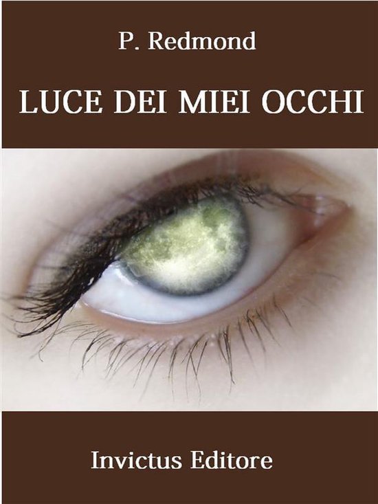 Luce dei miei occhi (ebook), P. Redmond 9788979441949 Boeken Luce dei miei occhi (ebook), P. Redmond 9788979441949 Boeken