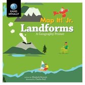 Map It! Jr., Landforms ] a Geography Primer