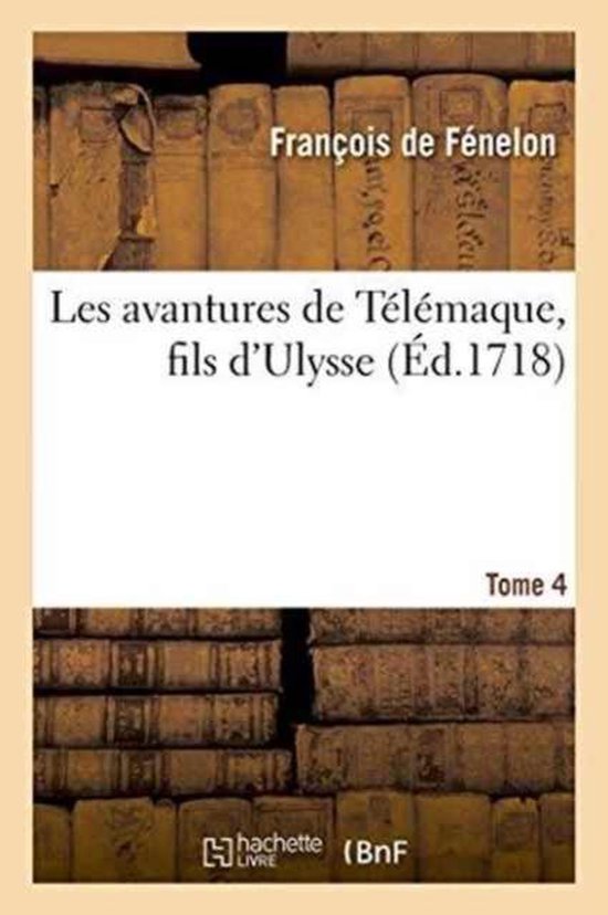 Les Aventures de Telemaque, Fils D'Ulysse. Tome 4