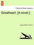 Greatheart. [A Novel.]
