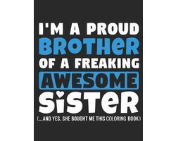 Creepy Creature Gifts for Brothers- I'm A Proud Brother Of A Freaking Awesome Sister (...And Yes, She Bought Me This Coloring Book)