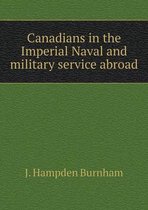 Canadians in the Imperial Naval and military service abroad