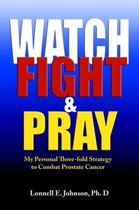 Watch, Fight and Pray