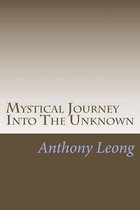 Mystical Journey Into The Unknown