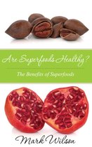 Are Superfoods Healthy?
