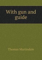 With gun and guide