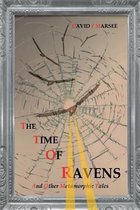 The Time of Ravens and Other Metamorphic Tales