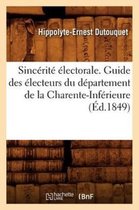 Sciences Sociales- Sinc�rit� �lectorale. Guide Des �lecteurs Du D�partement de la Charente-Inf�rieure, (�d.1849)