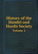 History of the Handel and Haydn Society Volume 2