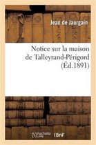 Histoire- Notice Sur La Maison de Talleyrand-P�rigord