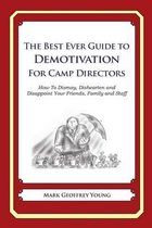 The Best Ever Guide to Demotivation for Camp Directors