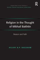 Routledge New Critical Thinking in Religion, Theology and Biblical Studies - Religion in the Thought of Mikhail Bakhtin