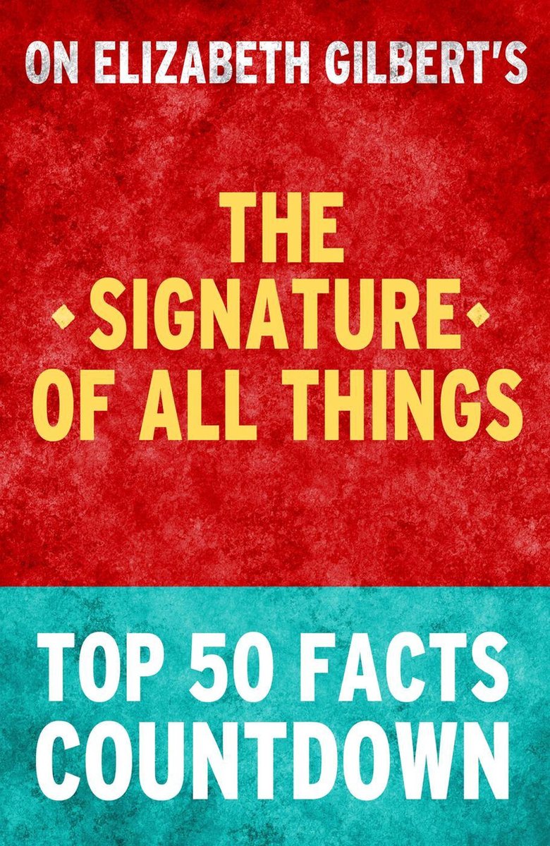 The Signature of All Things – Top 50 Facts Countdown