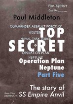 Top Secret Operation Plan Neptune 5 - Top Secret: Operation Plan Neptune Part Five