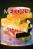Melons to Money