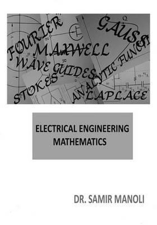 Electrical Engineering Mathematics 9781490575339 Dr Samir H Manoli