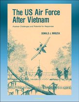 The U.S. Air Force After Vietnam: Postwar Challenges and Potential for Responses - Vietnam in History, Interpreting Vietnam, Post-Vietnam Events and Public Discourse, Congress
