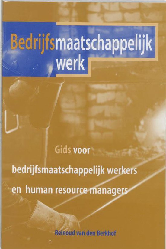 Cover van het boek 'Bedrijfsmaatschappelijk werk / druk 1' van Reinoud van den Berkhof