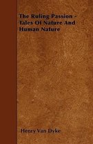 The Ruling Passion - Tales Of Nature And Human Nature