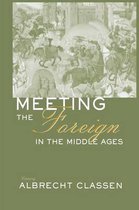 Meeting the Foreign in the Middle Ages