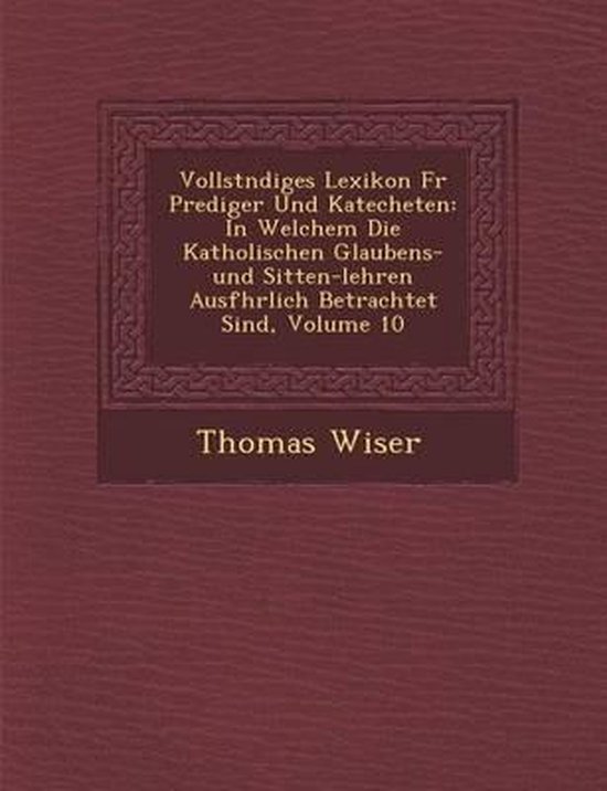 Vollst Ndiges Lexikon Fur Prediger Und Katecheten