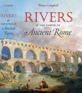 Studies in the History of Greece and Rome - Rivers and the Power of Ancient Rome