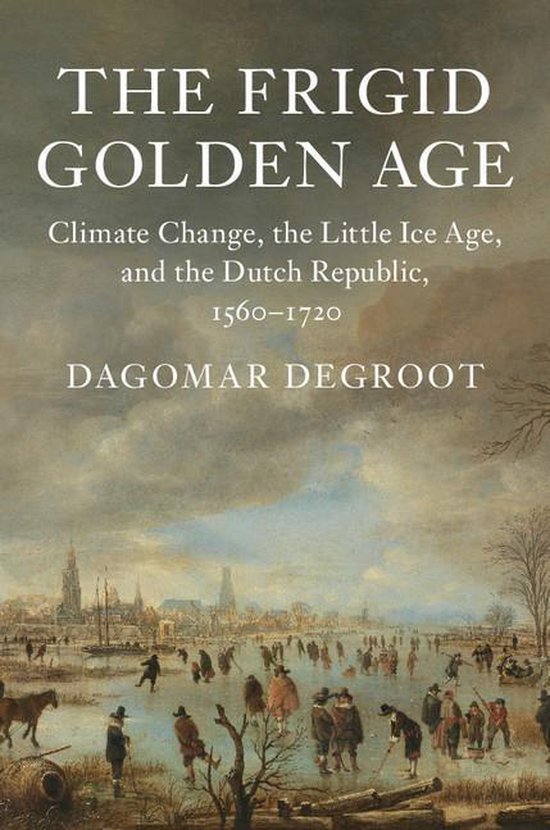 Studies in Environment and History - The Frigid Golden Age - cover