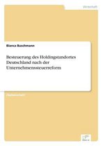 Besteuerung des Holdingstandortes Deutschland nach der Unternehmenssteuerreform