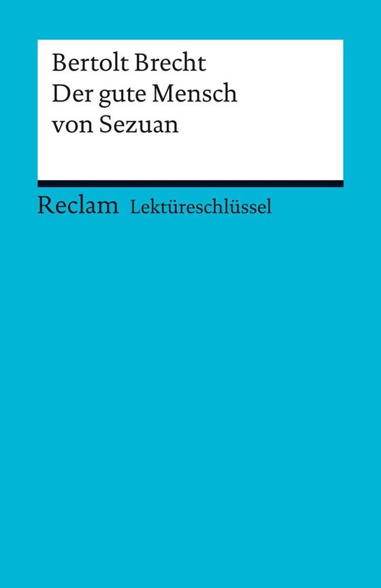 Reclam Lektüreschlüssel - Lektüreschlüssel. Bertolt Brecht: Der gute