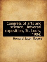 Congress of Arts and Science, Universal Exposition, St. Louis, 1904;