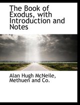 The Book of Exodus, with Introduction and Notes
