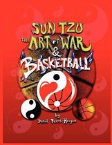 Sun Tzu The Art of War & Basketball