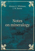 Notes on mineralogy